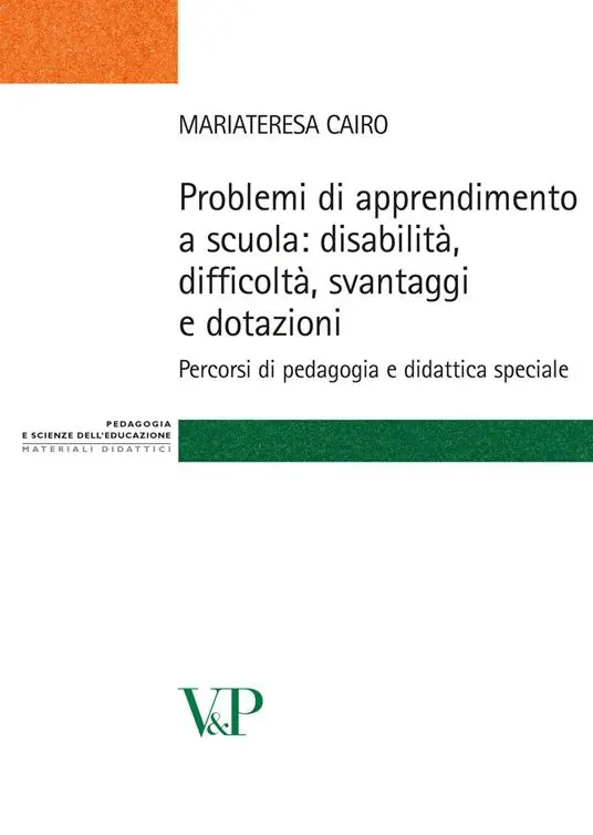 Ultimissimo Modello Problemi di apprendimento a scuola disabilità, difficoltà, svantaggi e dotazioni. Percorsi di pedagogia e didattica speciale