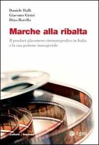 Prezzo Ridotto Marche alla ribalta. Il product placement cinematografico in Italia e la sua gestione manageriale. Con DVD