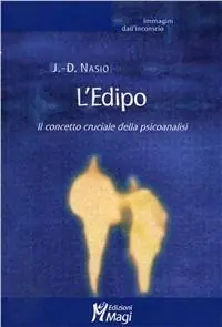 Il complesso di Edipo. Il concetto chiave della psicoanalisi Reso Gratuito