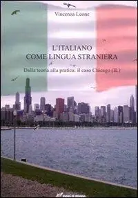 L‘italiano come lingua straniera. Dalla teoria alla pratica il caso Chicago (IL) Vendita Finale