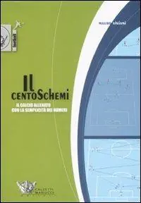 Reso Gratuito Il centoschemi. Il calcio allenato con la semplicità dei numeri