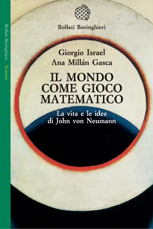 Professionale Il mondo come gioco matematico. La vita e le idee di John von Neumann