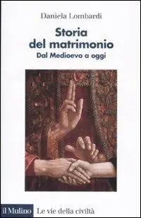 Non Perdere Storia del matrimonio. Dal Medioevo a oggi