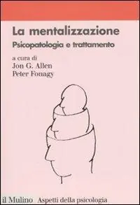 Consegna Rapida La mentalizzazione. Psicopatologia e trattamento