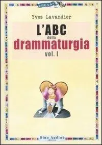 L‘ABC della drammaturgia. Vol. 1 Popolare