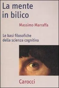 La mente in bilico. Le basi filosofiche della scienza cognitiva A Buon Prezzo