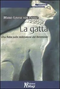 La gatta. Una fiaba sulla redenzione del femminile Compra Oggi Stesso