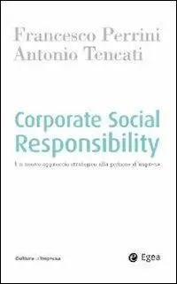 Corporate social responsability. Un nuovo approccio strategico alla gestione d‘impresa Più Venduto