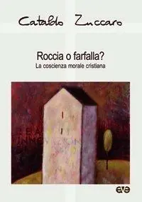 Must-Have Roccia o farfalla? La coscienza morale cristiana