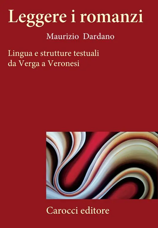 Offerta Lampo Leggere i romanzi. Lingua e strutture testuali da Verga a Veronesi