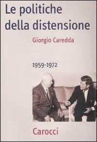 Affare Le politiche della distensione. 1959-1972