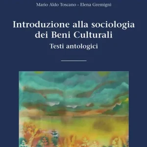 Nuova Collezione Introduzione alla sociologia dei beni culturali. Testi antologici