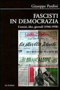 Promo Stagionale Fascisti in democrazia. Uomini, idee, giornali (1946-1958)