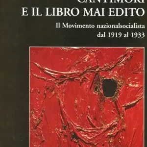 Must-Have Cantimori e il libro mai edito. Il movimento nazionalsocialista dal 1919 al 1933