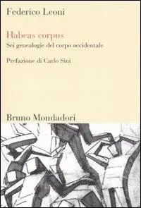 Acquista Ora Habeas corpus. Sei genealogie del corpo occidentale