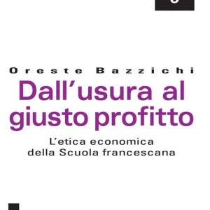 Compra Adesso Dall‘usura al giusto profitto. L‘etica economica della scuola francescana