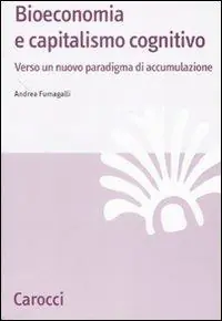 Bioeconomia e capitalismo cognitivo. Verso un nuovo paradigma di accumulazione Popolare