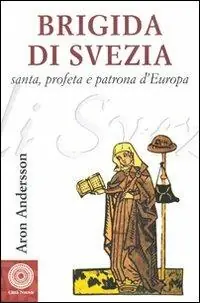 Brigida di Svezia. Santa e profeta Prezzo Ridotto