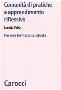 Comunità di pratiche e apprendimento. Per una formazione situata Nuova Collezione