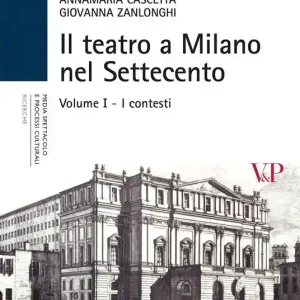 Acquista Ora Il teatro a Milano nel Settecento. Ediz. illustrata. Vol. 1 I contesti