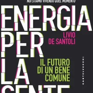 Energia per la gente. Il futuro di un bene comune Quantità Limitata