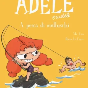 Adele Crudele. Vol. 11 A pesca di molluschi Bestseller
