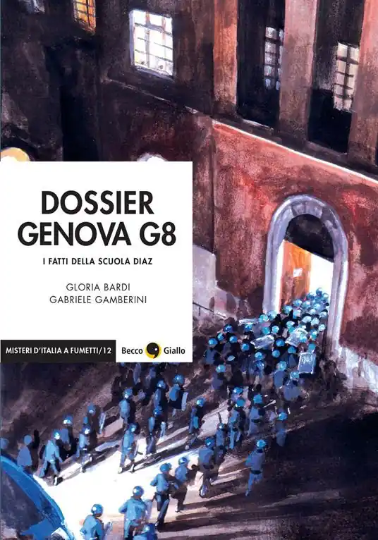 Ultima Occasione Dossier Genova G8. I fatti della scuola Diaz