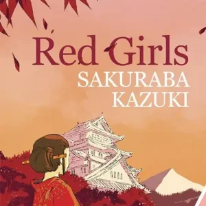 Red girls. La leggenda della famiglia Akakuchiba Must-Have