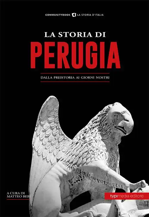 Nuova Collezione La storia di Perugia. Dalla preistoria ai giorni nostri