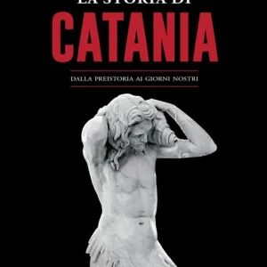La storia di Catania. Dalla preistoria ai giorni nostri Offerta Lampo