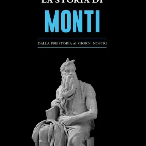 Più Venduto La storia di Monti. Dalla preistoria ai giorni nostri