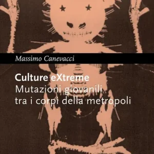 Promo Stagionale Culture extreme. Mutazioni giovanili tra i corpi della metropoli