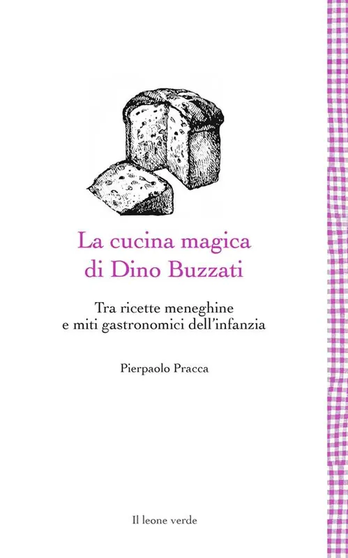 Spedizione Espresso La cucina magica di Dino Buzzati. Tra ricette meneghine e miti gastronomici dell‘infanzia