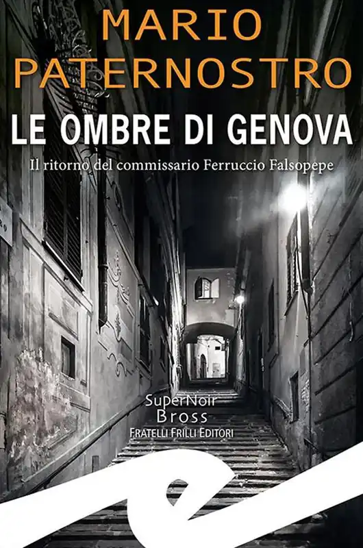 Prezzo Conveniente Le ombre di Genova. Il ritorno del commissario Ferruccio Falsopepe