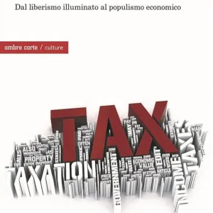 Il prisma della flat tax. Dal liberismo illuminato al populismo economico Compra Adesso