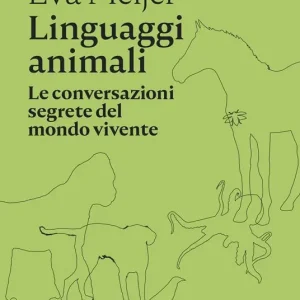 Spedizione Espresso Linguaggi animali. Le conversazioni segrete del mondo vivente