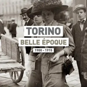 Promo Stagionale Torino Belle Époque 1900-1915. Ediz. illustrata
