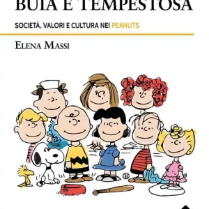 Era una notte buia e tempestosa. Società, valori e cultura nei Peanuts Prezzo Di Fabbrica