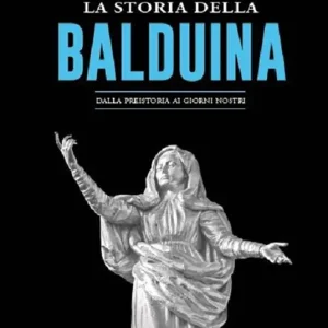 Nuovo Arrivo La storia della Balduina. Dalla preistoria ai giorni nostri