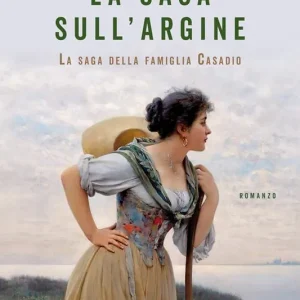 La casa sull‘argine. La saga della famiglia Casadio Ultimissimo Modello