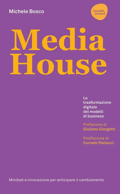 Media house. La trasformazione digitale dei modelli di business Quantità Limitata
