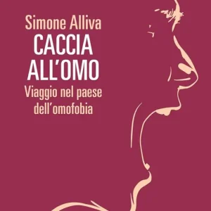 Caccia all‘omo. Viaggio nel paese dell‘omofobia Più Venduto