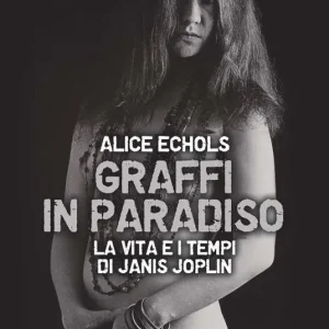 Occasione Graffi in paradiso. La vita e i tempi di Janis Joplin. Nuova ediz.