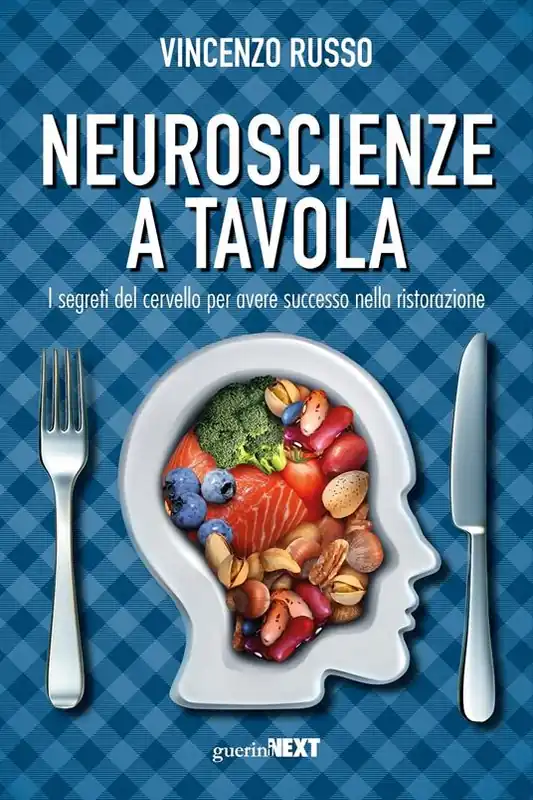 Ultima Occasione Neuroscienze a tavola. I segreti del cervello per avere successo nella ristorazione