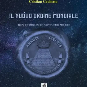 Il Nuovo Ordine Mondiale. Teoria del complotto del Nuovo Ordine Mondiale. Nuova ediz. Occasione