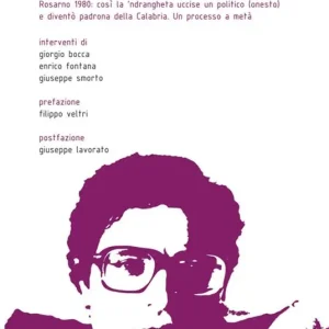 Direttamente Dal Produttore Il caso Valarioti. Rosarno 1980 così la n‘drangheta uccise un politico (onesto) e diventò padrona della Calabria. Un processo a metà