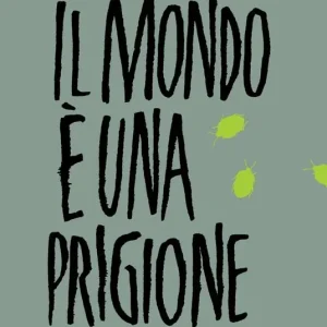 Promo Stagionale Il mondo è una prigione