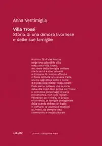 Promozione Villa Trossi. Storia di una dimora livornese e delle sue famiglie