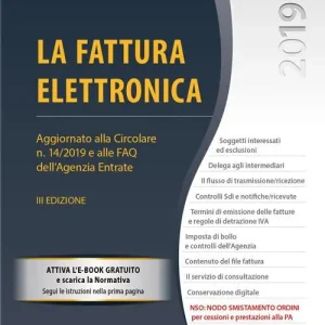 La fattura elettronica. Emettere, trasmettere, ricevere e conservare l‘e-fatture Novità