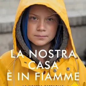 Ultime Pezzi La nostra casa è in fiamme. La nostra battaglia contro il cambiamento climatico